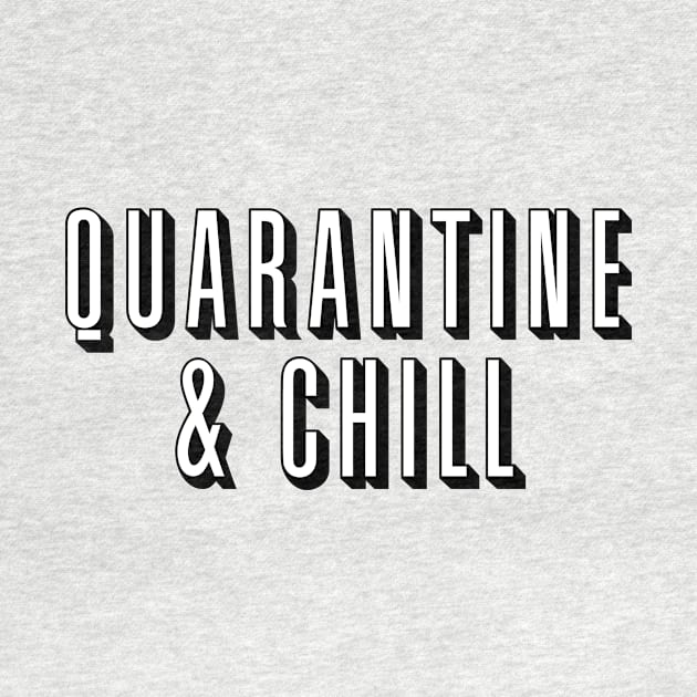 Quarantine & Chill Design/Artwork by xcsdesign